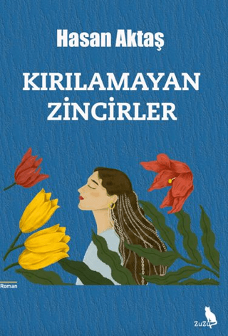Kırılamayan Zincirler – Hasan Aktaş | Zuzu Kitap