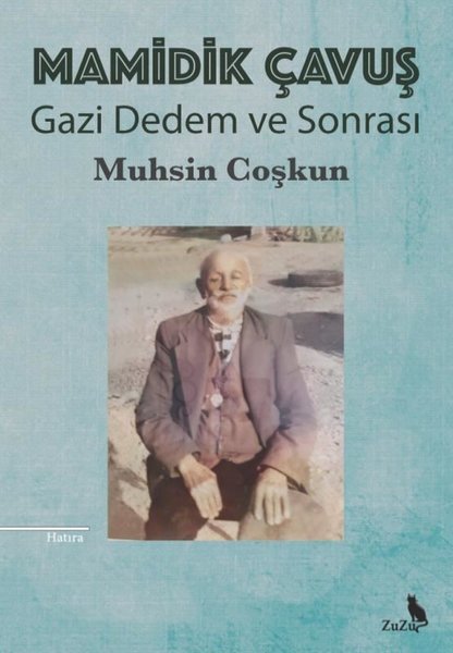 Mamidik Çavuş – Gazi Dedem ve Sonrası – Muhsin Coşkun | Zuzu Kitap