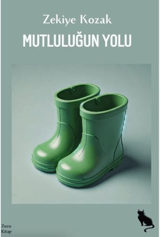 Mutluluğun Yolu – Zekiye Kozak | Zuzu Kitap