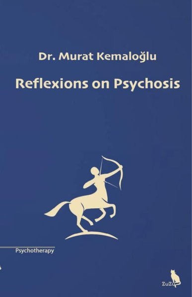 Reflexions on Psychosis – Dr. Murat Kemaloğlu | Zuzu Kitap