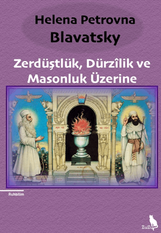 Zerdüştlüğün Kökenleri – Helena Petrovsky Blavatsky